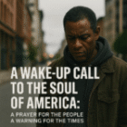 A Wake-Up Call to the Soul of America